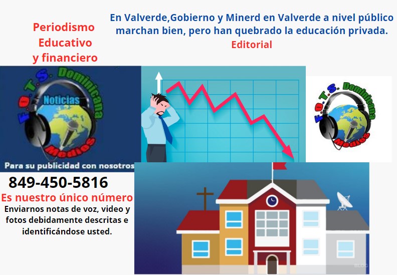 Gobierno y Minerd en Valverde a nivel público marchan bien, pero han quebrado la educación privada. Editorial