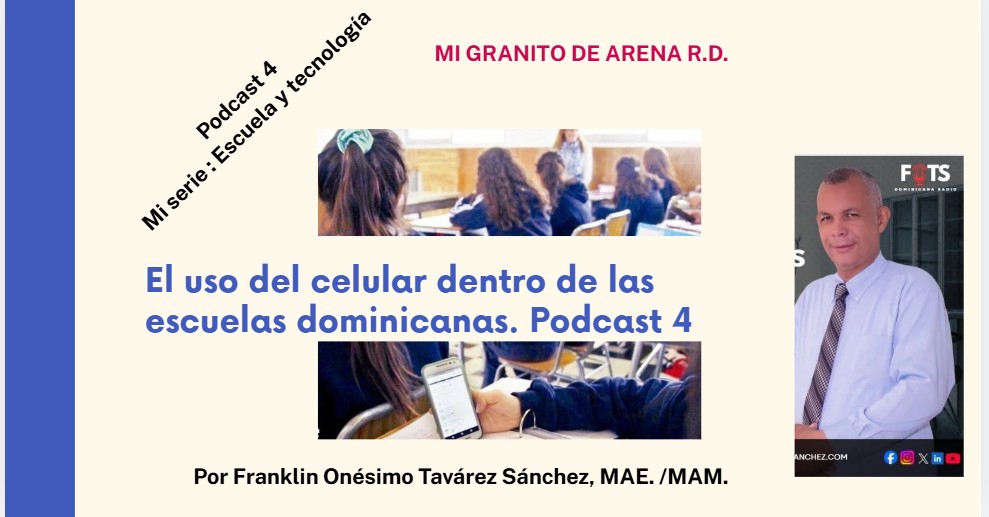 El uso del celular dentro de las escuelas dominicanas. Podcast 4