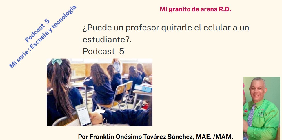 ¿Puede un profesor quitarle el celular a un estudiante?.Podcast 5