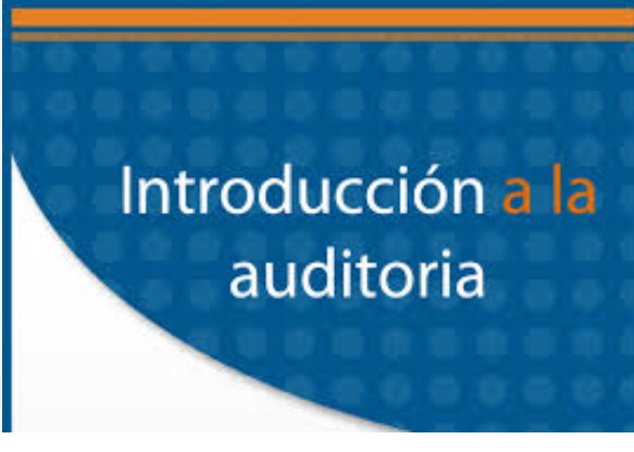Introducción a la Auditoria. Unidad 1. Auditoría 1 .Conferencia magistral por Franklin Onésimo Tavárez Sánchez